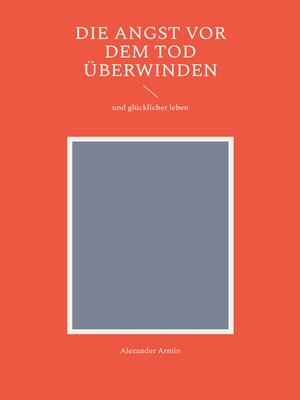 cover image of Die Angst vor dem Tod überwinden